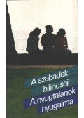 Bühne, Wolfgang - A szabadok bilincsei / A nyugtalanok nyugalma