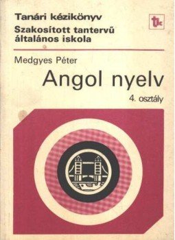 Medgyes Péter - Angol nyelv 4. osztály Medgyes Péter - Angol nyelv 4. osztály, Budapest 1987 antikvár könyv