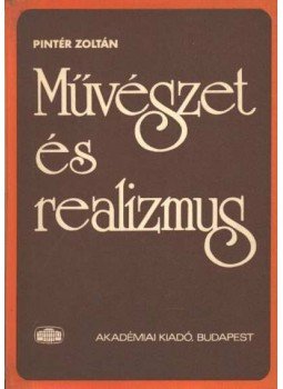Pintér Zoltán - Művészet és realizmus Pintér Zoltán - Művészet és realizmus, Budapest 1976 antikvár könyv