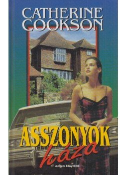 Cookson, Catherine - Asszonyok háza Cookson, Catherine - Asszonyok háza, Budapest 1998 antikvár könyv