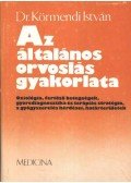 Körmendi István, dr. - Az általános orvoslás gyakorlata