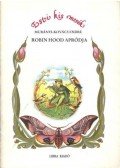 Murányi-Kovács Endre - Robin Hood apródja