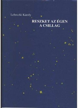 Lehoczki Károly - Reszket az égen a csillag