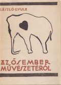 László Gyula - Az ősember művészetéről