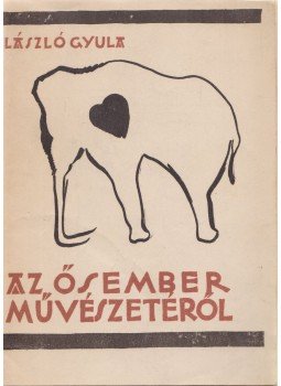 László Gyula - Az ősember művészetéről László Gyula - Az ősember művészetéről, Budapest 0 antikvár könyv