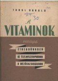 Tangl Harald - A vitaminok szerepe étrendünkben, az élelmiszeriparban, a mezőgazdaságban
