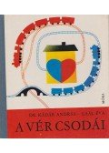 Gaál Éva,Dr. Kádár András - A vér csodái