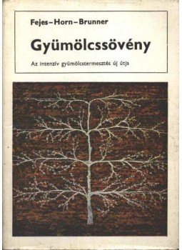 Fejes Sándor, Horn Ede, Brunner Tamás - Gyümölcssövény Fejes Sándor, Horn Ede, Brunner Tamás - Gyümölcssövény, Budapest 1966 antikvár könyv