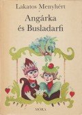 Lakatos Menyhért - Angárka és Busladarfi