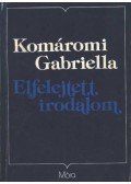 Komáromi Gabriella - Elfelejtett irodalom