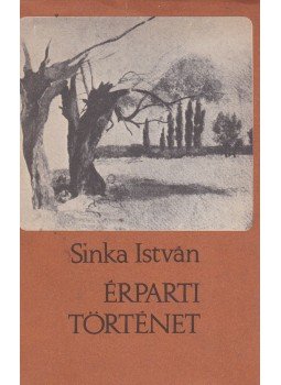 Sinka István - Érparti történet Sinka István - Érparti történet, Budapest 1984 antikvár könyv