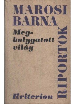 Marosi Barna - Megbolygatott világ Marosi Barna - Megbolygatott világ, Bukarest 1974 antikvár könyv