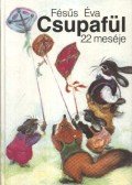 Fésüs Éva - Csupafül 22 meséje