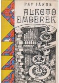 Pap János - Alkotó emberek