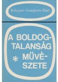 Kolozsvári Grandpierre Emil - A boldogtalanság művészete