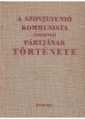  - A Szovjetunió kommunista (bolsevik) pártjának története