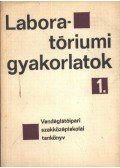 Csuzy Pálné - Laboratóriumi gyakorlatok I-II. kötet