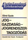 Eörsi Gyula - Jog-gazdaság-jogrendszertagozódás