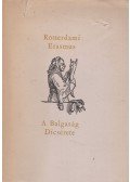 Rotterdami Erasmus - A Balgaság Dicsérete