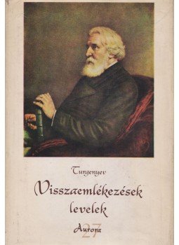Ivan Turgenyev - Visszaemlékezések, levelek Ivan Turgenyev - Visszaemlékezések, levelek, Budapest 1963 antikvár könyv