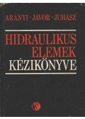 Arányi György,Jávor Béla,Juhász Ottó - Hidraulikus elemek kézikönyve