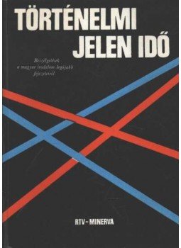 Béládi Miklós - Történelmi jelen idő Béládi Miklós - Történelmi jelen idő, Budapest 1981 antikvár könyv