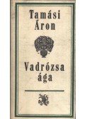 Tamási Áron - Vadrózsa ága