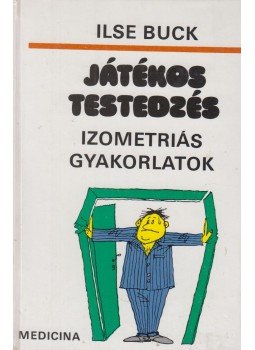 Buck, Ilse - Játékos testedzés Buck, Ilse - Játékos testedzés, Budapest 1975 antikvár könyv