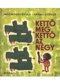 Várnai György,Macskássy Gyula - Kettő meg kettő az négy