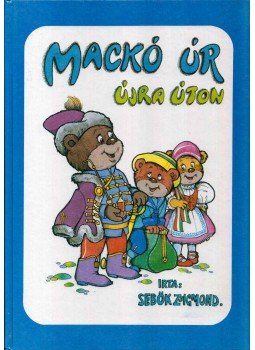Sebők Zsigmond - Mackó úr újra úton Sebők Zsigmond - Mackó úr újra úton, Budapest 1990 antikvár könyv