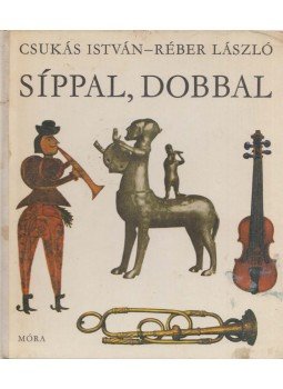 Csukás István - Síppal, dobbal Csukás István - Síppal, dobbal, Budapest 1974 antikvár könyv