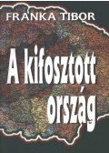 Franka Tibor - A kifosztott ország