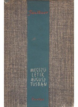 William Faulkner - Megszületik augusztusban William Faulkner - Megszületik augusztusban, Budapest 1961 antikvár könyv