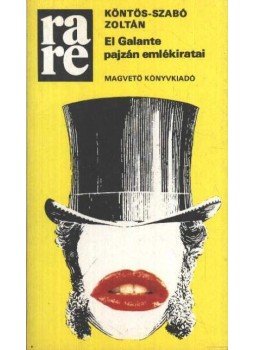 Köntös-Szabó Zoltán - El Galante pajzán emlékiratai Köntös-Szabó Zoltán - El Galante pajzán emlékiratai, Budapest 1984 antikvár könyv