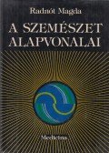 Radnót Magda - A szemészet alapvonalai