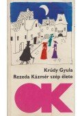 Krúdy Gyula - Rezeda Kázmér szép élete