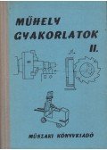 Gedeon János,Hajas Jenő,Mátyás István,Puscsizna József - Műhelygyakorlatok II.