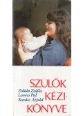Lovass Pál,Zoltán Zsófia,Kovács Árpád - Szülők kézikönyve