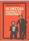 Szilágyi György - Komédia nagyban és kicsinyben