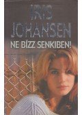 Iris Johansen - Ne bízz senkiben!