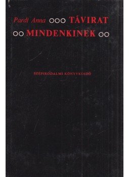 Pardi Anna - Távirat mindenkinek Pardi Anna - Távirat mindenkinek, Budapest 1971 antikvár könyv