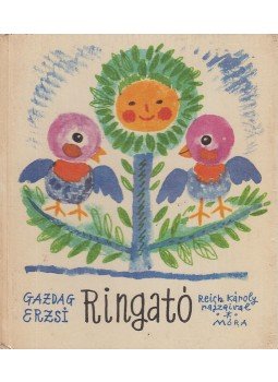 Gazdag Erzsi - Ringató Gazdag Erzsi - Ringató, Budapest 1974 antikvár könyv