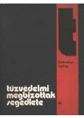 Gelecsényi György - Tűzvédelmi megbízottak segédlete