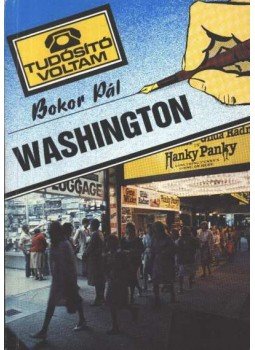 Bokor Pál - Washington Bokor Pál - Washington, Budapest 1985 antikvár könyv