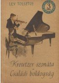 Lev Tolsztoj - Kreutzer szonáta / Családi boldogság