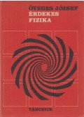 Öveges József - Érdekes fizika