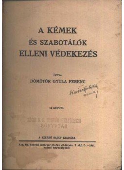 Dömötör Gyula Ferenc - A kémek és szabotálók elleni védekezés (dedikált) Dömötör Gyula Ferenc - A kémek és szabotálók elleni védekezés (dedikált), 1941 antikvár könyv