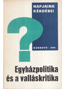 Földi Pál - Egyházpolitika és a valláskritika Földi Pál - Egyházpolitika és a valláskritika, Budapest 1975 antikvár könyv