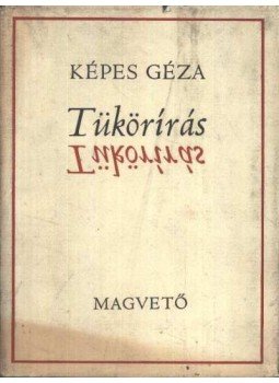 Képes Géza - Tükörírás Képes Géza - Tükörírás, Budapest 1976 antikvár könyv