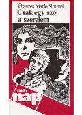 Simmel, Johannes Mario - Csak egy szó a szerelem